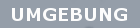 Umgebung
